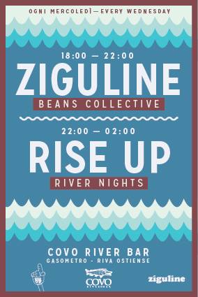 Rise Up + Ziguline al COVO river bar