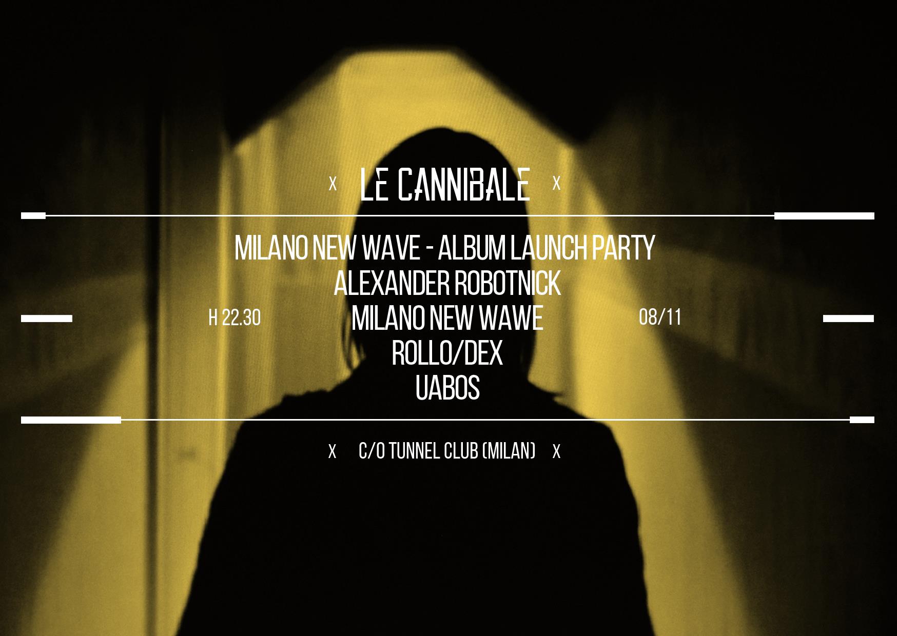 Le Cannibale feat. Alexander Robotnick, Milano New Wave 2014, Uabos, Rollo//Dexx