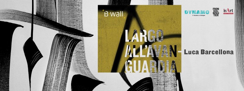Largo all’avanguardia // Luca Barcellona per B-wall