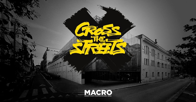 Cross The Streets – 40 anni di Street Art e Writing al MACRO