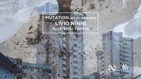 Mutation. Urban Material – Livio Ninni Solo Show